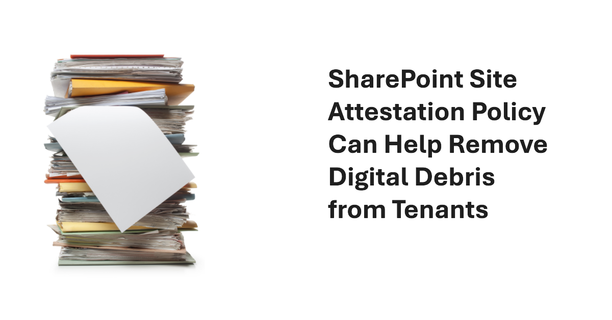 Using the SharePoint Site Attestation Policy.