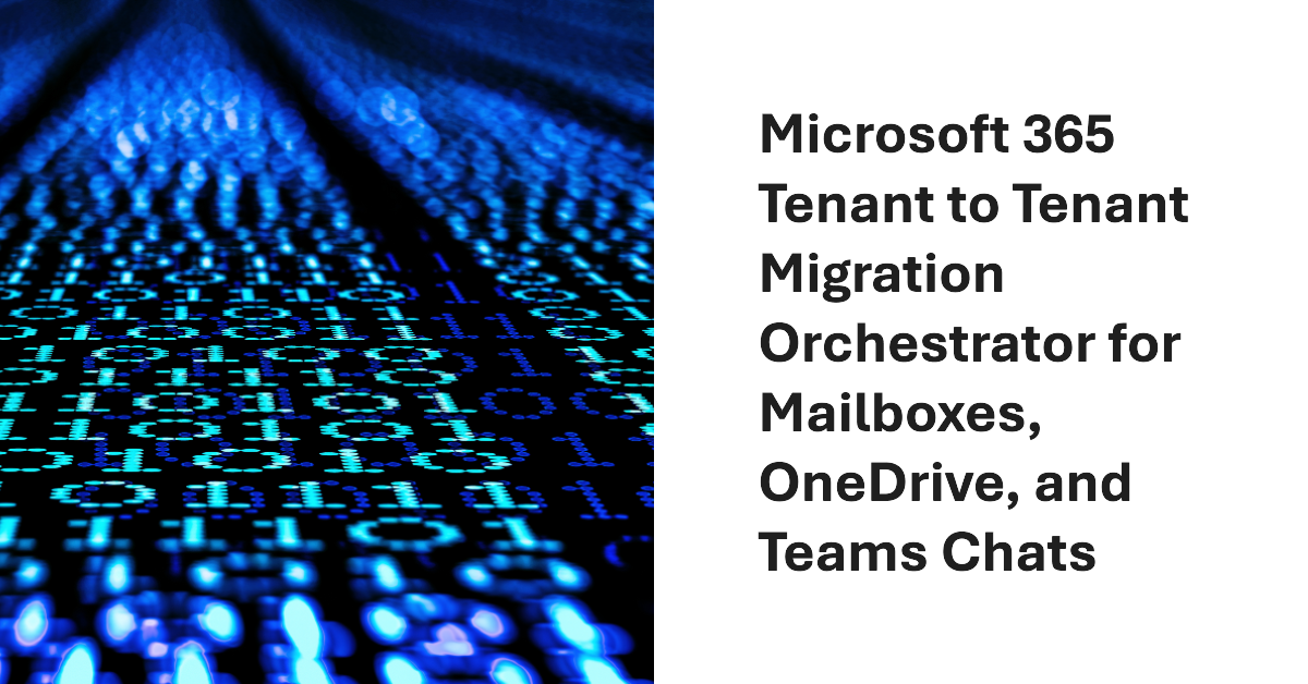 Tenant-to-tenant migration with Microsoft Orchestrator.
