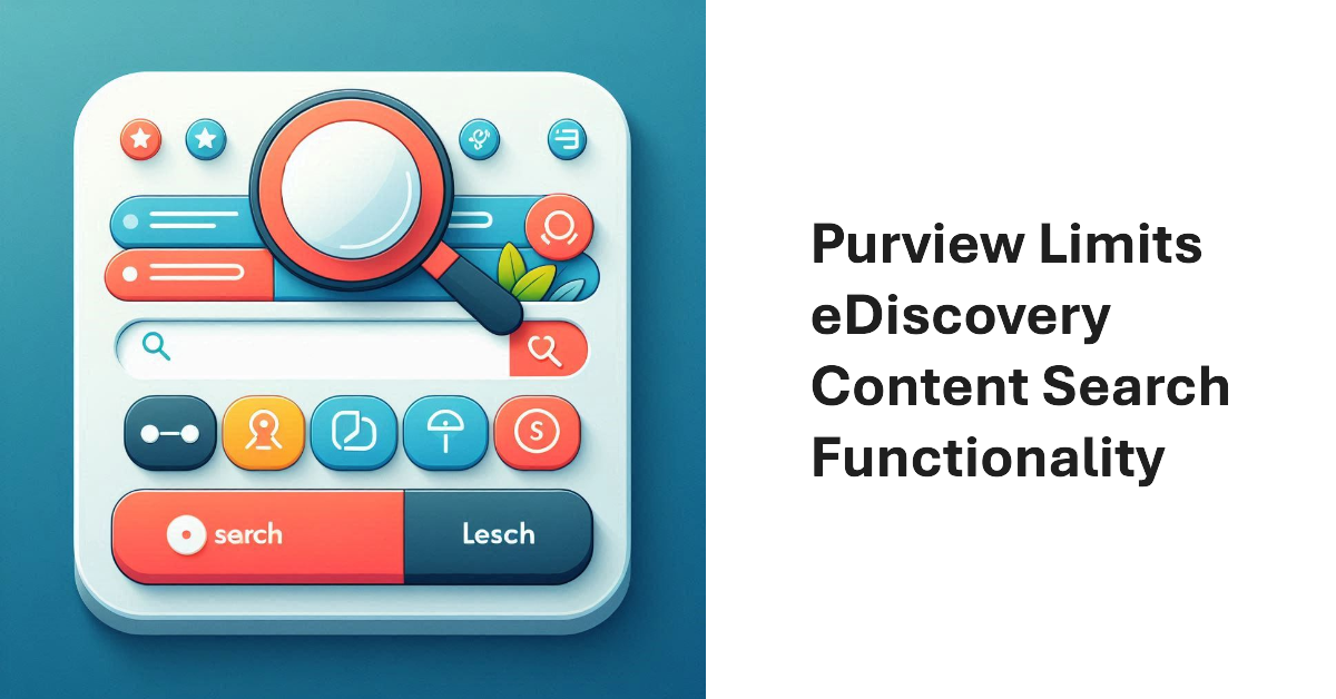 Purview Limits Content Search Functionality.