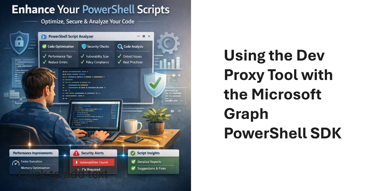 Dev Proxy and the Graph PowerShell SDK.