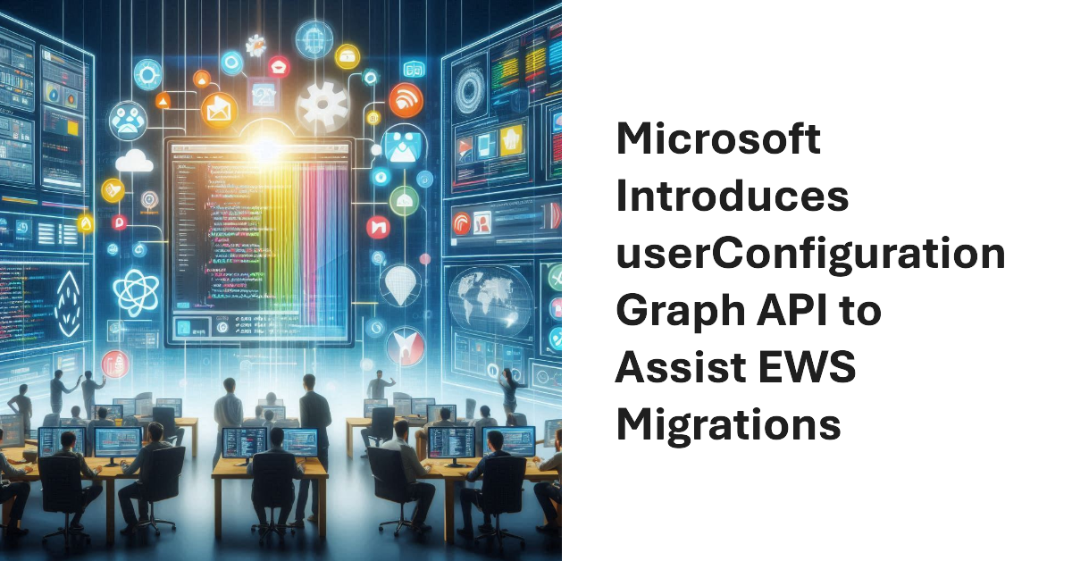 UserConfiguration API for EWS Migrations