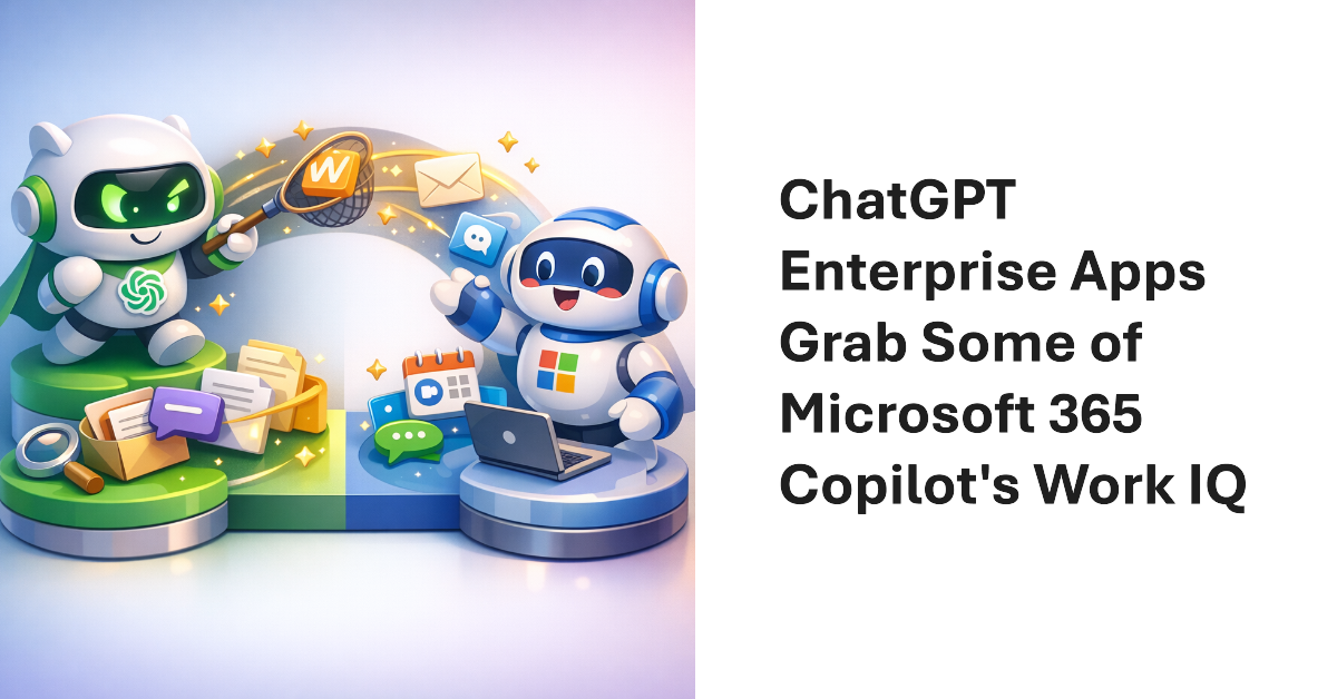 Enterprise ChatGPT Apps Grab some Work IQ.