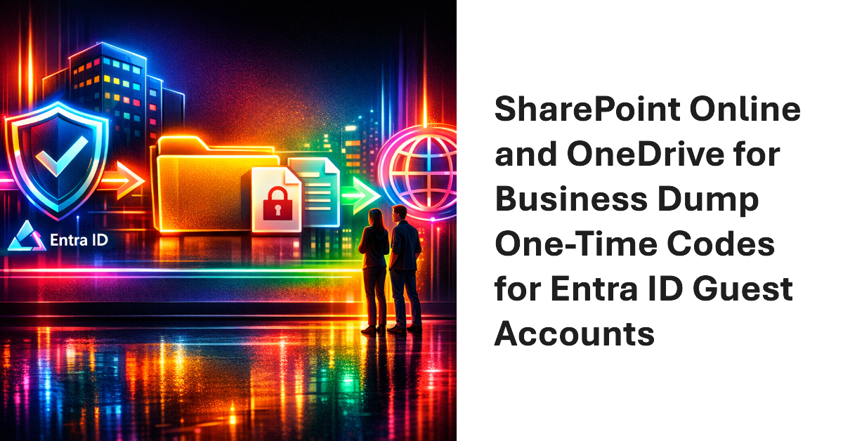 SharePoint Online Dumps OTP for Guest Accounts.