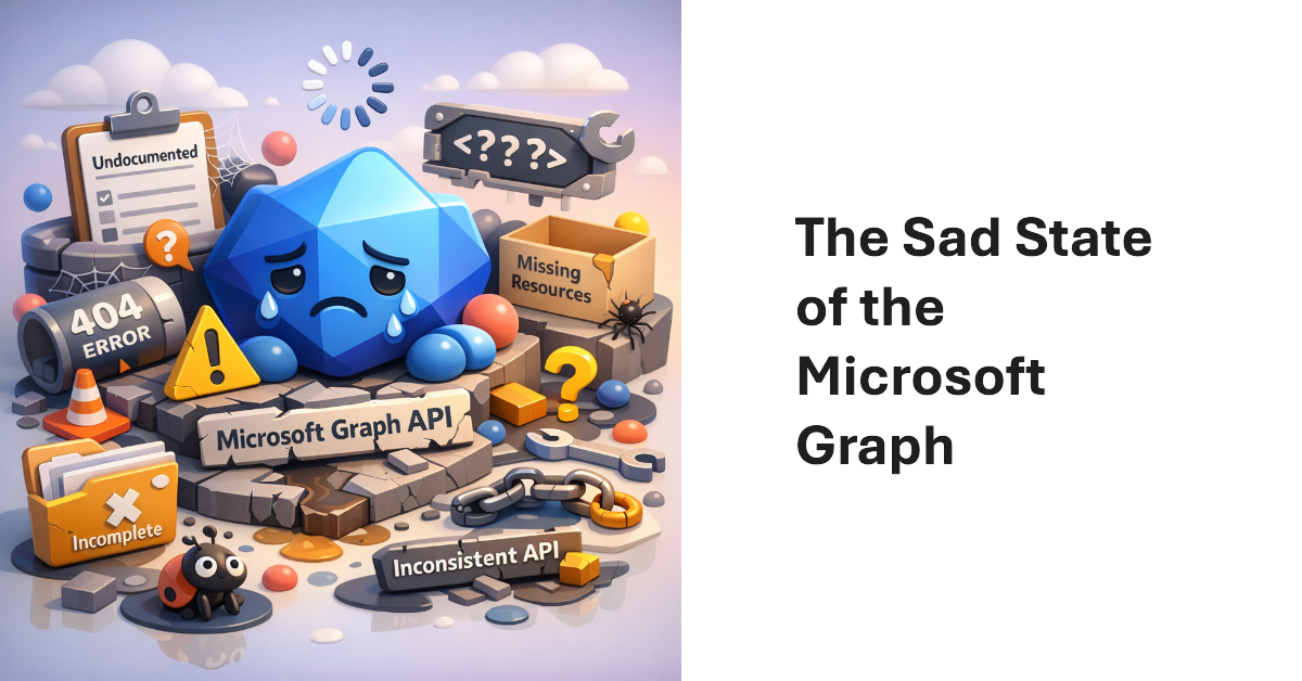 The sad state of the Microsoft Graph.