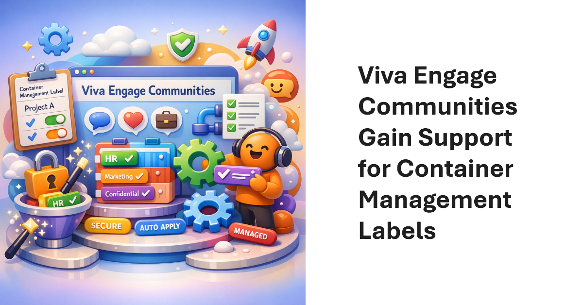 Viva Engage Communities and Container Management Labels.