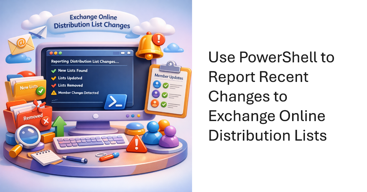 Track distribution list changes with PowerShell.
