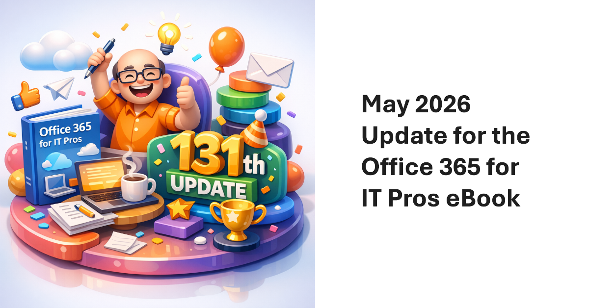 Office 365 for IT Pros May 2026 Update.