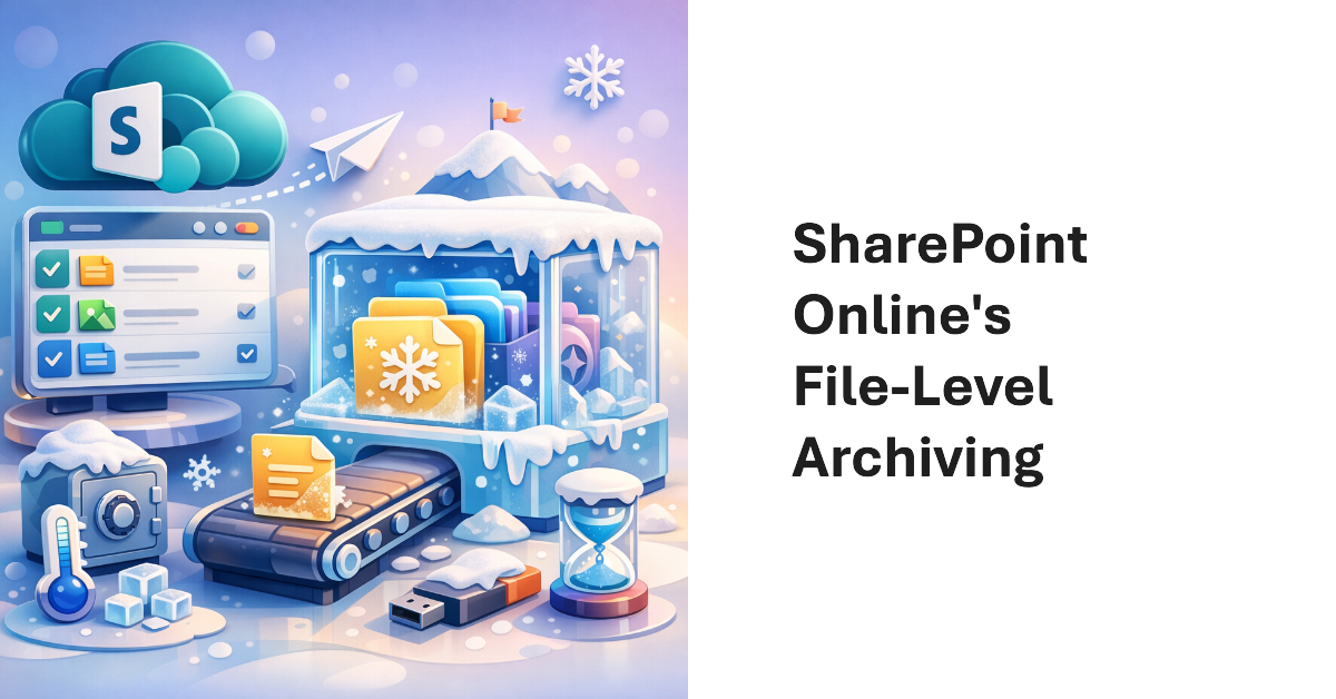 SharePoint Online File-Level Archiving.