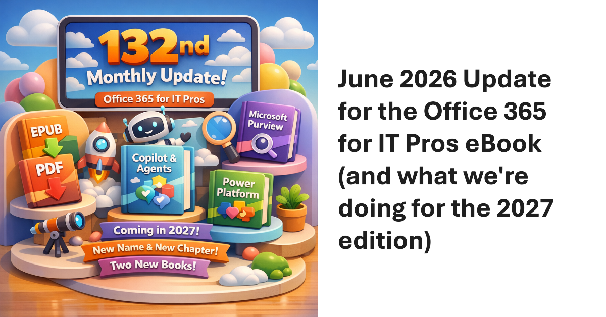 June 2026 update for Office 365 for IT Pros.