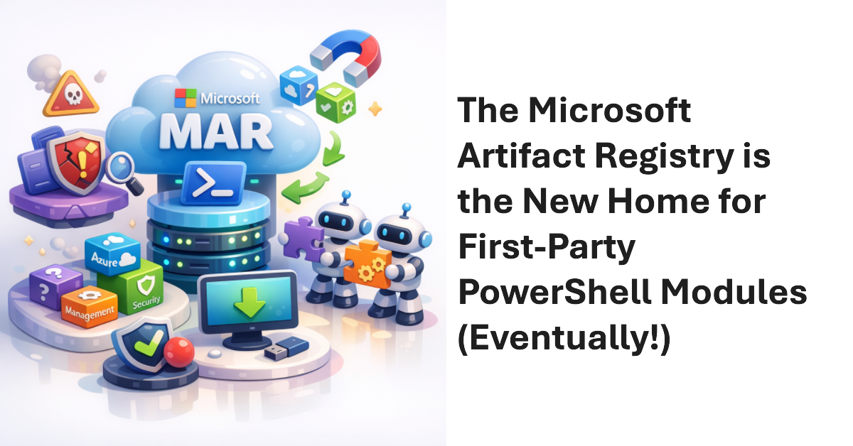 Microsoft Artifact Registry and PowerShell modules.