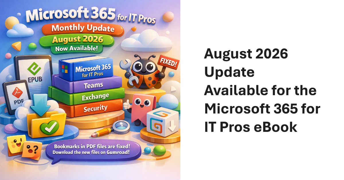 Microsoft 365 for IT Pros August 2026 Update.
