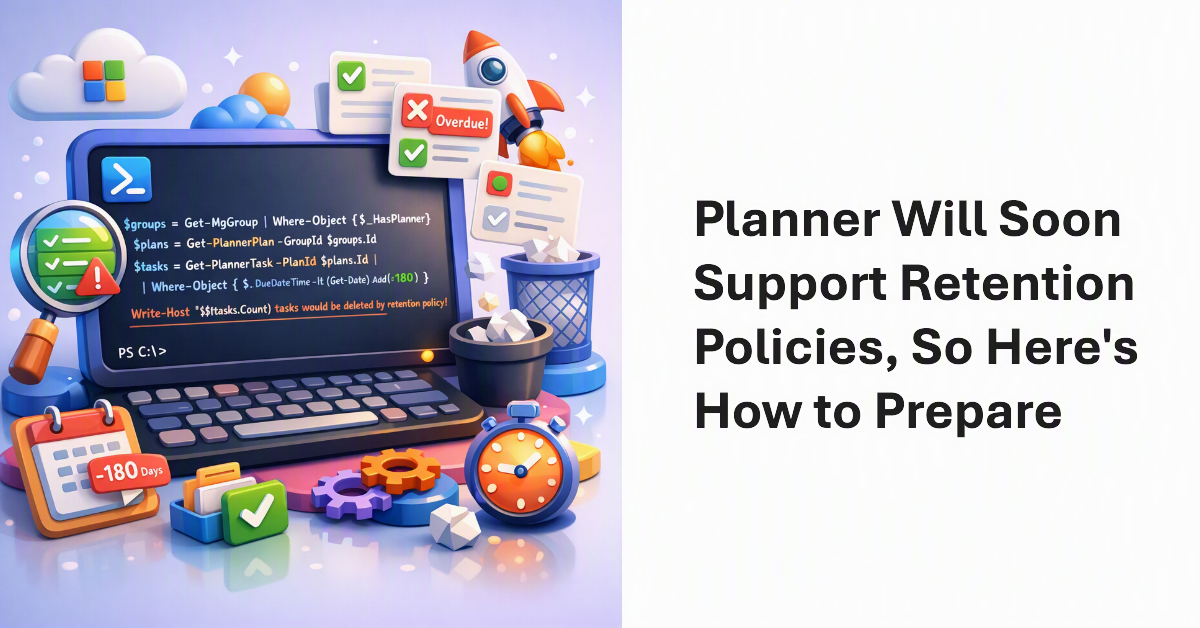Planner Tasks and Retention Policies.