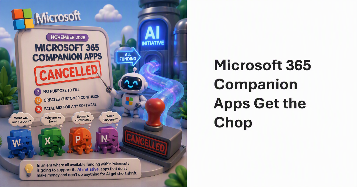 Microsoft 365 Companion Apps Get the Chop.