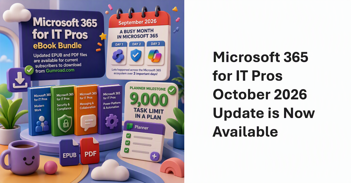 Microsoft 365 for IT Pros October 2026 Update.