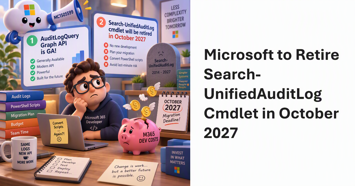 Microsoft to retire Seach-UnifiedAuditLog cmdlet in October 2027.
